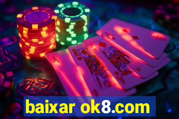 baixar ok8.com